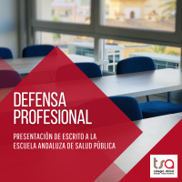 Defensa profesional: Presentación de escrito a la Escuela Andaluza de Salud Pública